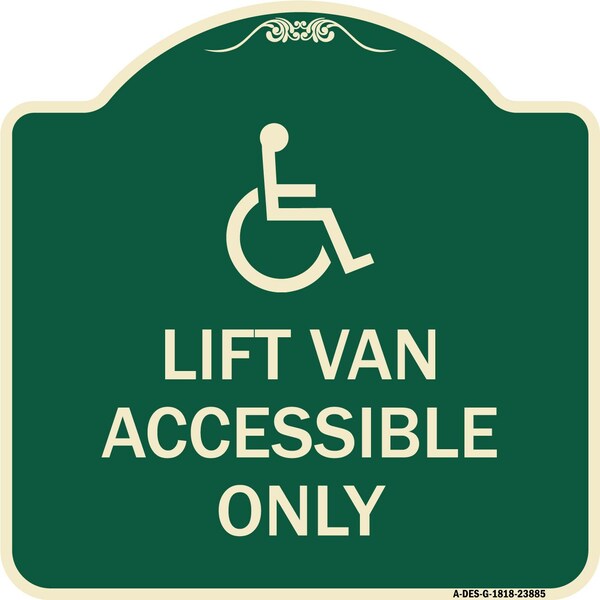 Signmission Lift Van Accessible W/ Updated IsaHeavy-Gauge Aluminum Architectural Sign, 18" x 18", G-1818-23885 A-DES-G-1818-23885 - main